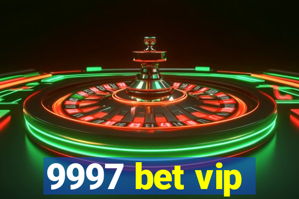 9997 bet vip